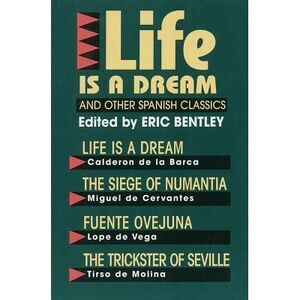 Life Is a Dream and Other Spanish Classics -- Various Authors